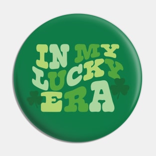 In My Lucky Era - St. Patrick's Day Pin