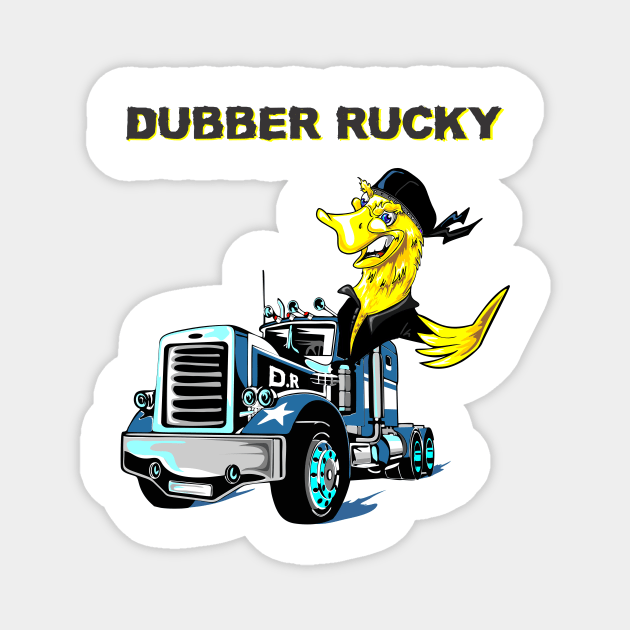 dubber rucky trucker gift Magnet by SidneyTees