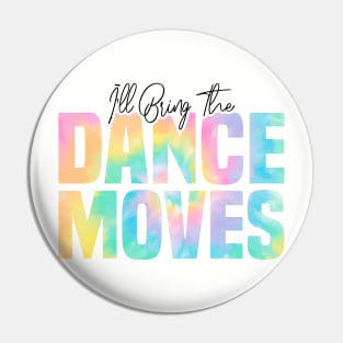I'll Bring The Dance Moves, Dance Moves Party Pin
