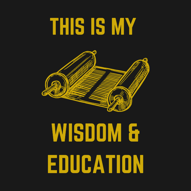 This Is My Wisdom & Education T's & Accessories by Jacob's Seed Podcast