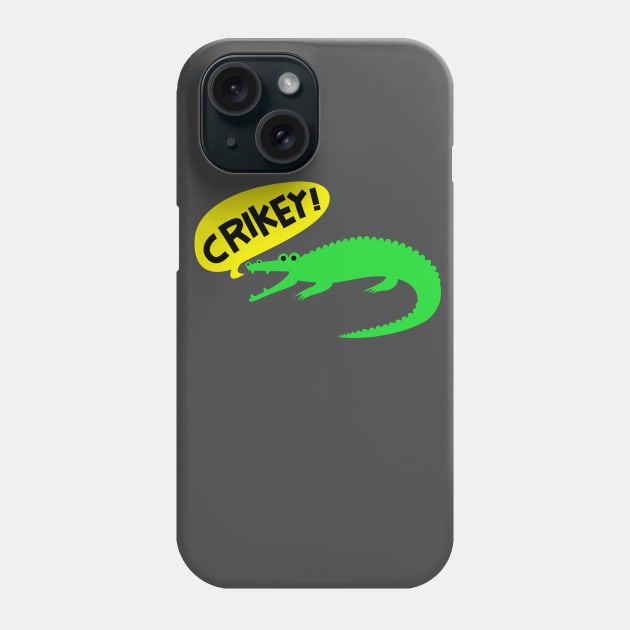 Crikey! Phone Case by eliseolarte