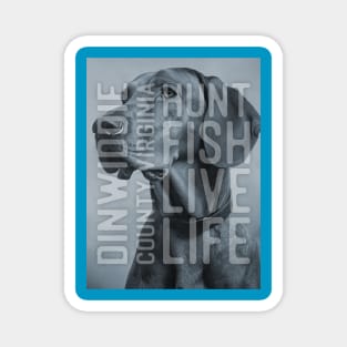 Dinwiddie County Virginia Hunt Fish Live Life Magnet