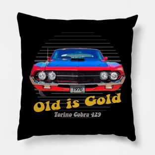 Torino Cobra 429 American Muscle Car Old is Gold Pillow