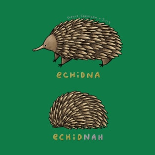 Echidna Echidnah T-Shirt