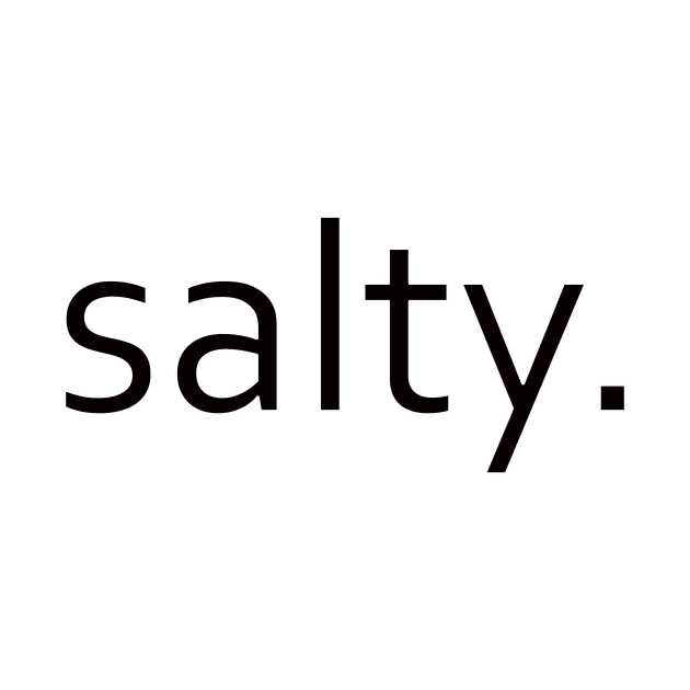 salty by rclsivcreative