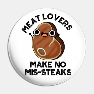 Meat Lovers Make No Mis-steaks Funny Food Pun Pin