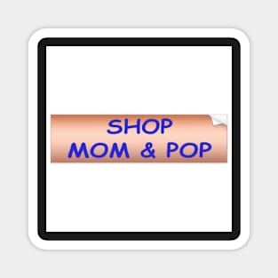 Shop Mom & Pop Magnet