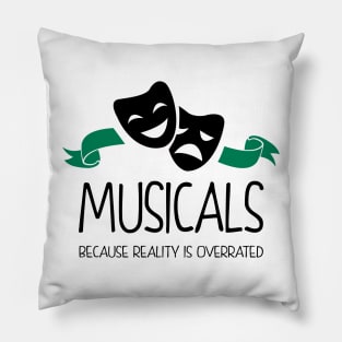 Musicals Because Reality is Overrated Pillow