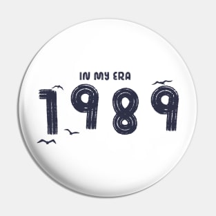 In-My-Era 1989 Pin