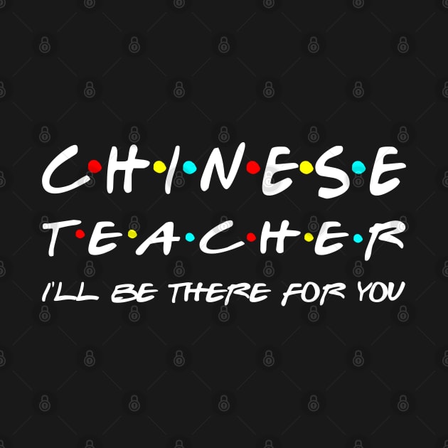 Chinese Teacher Ill be there for you by Daimon