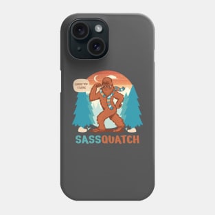 Sass-quatch caught you staring Phone Case