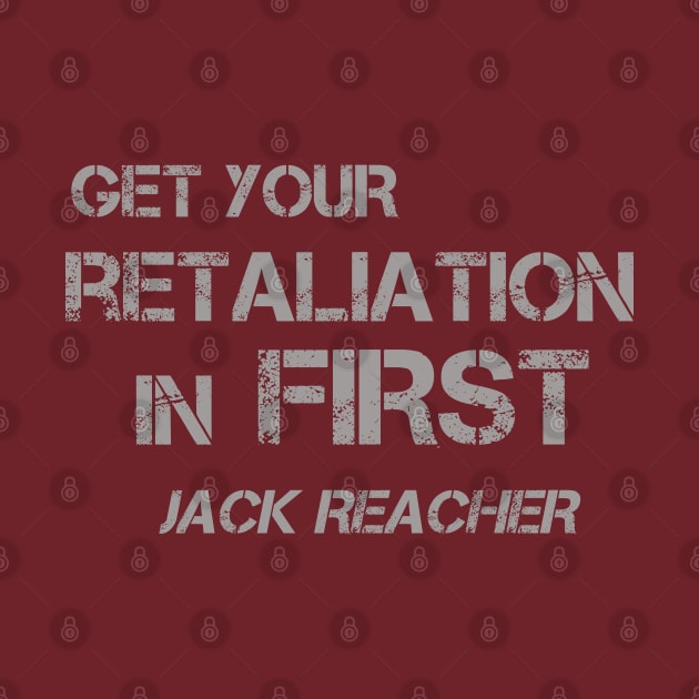 Get Your Retaliation in First - Jack Reacher quote by LA Hatfield