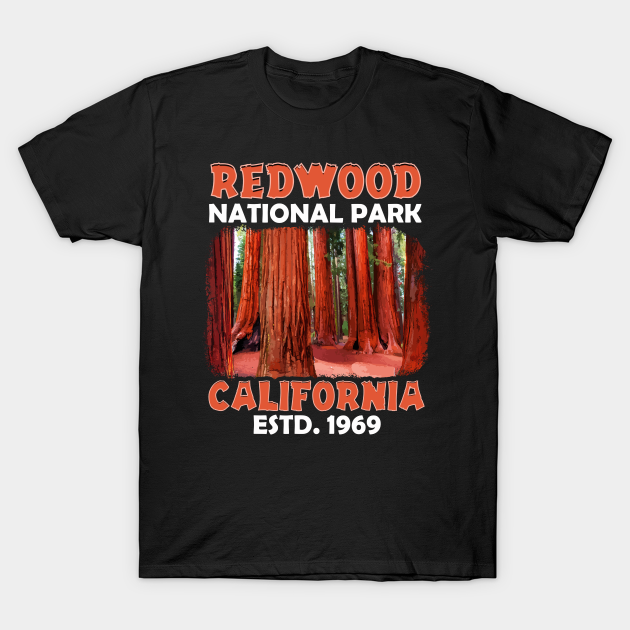 Discover Redwood National Park California Gift T-Shirt - Redwood National Park - T-Shirt