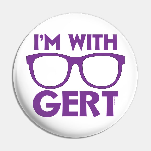 I'm With Gert Pin by fanartdesigns