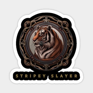 Tiger "Stripey Slayer", Tiger Lover , Tiger  Design Magnet