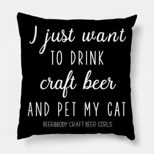 I just want to drink craft beer and pet my cat Pillow