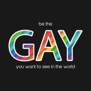 BE THE GAY Tee by Bear & Seal T-Shirt