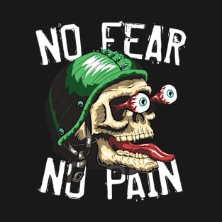 no Fear no Pain T-Shirt