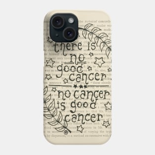 No Cancer is Good Cancer- black design Phone Case