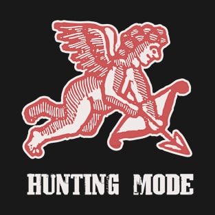 Cupid Hunting Mode Valentine Humor T-Shirt T-Shirt