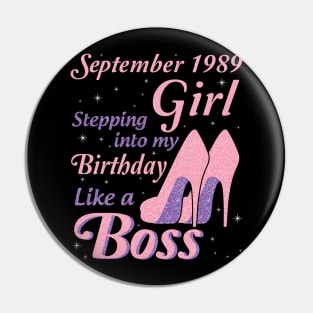 Happy Birthday To Me You Was Born In September 1989 Girl Stepping Into My Birthday Like A Boss Pin