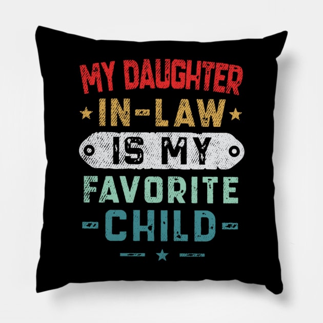 My Daughter In Law Is My Favorite Child Pillow by urlowfur