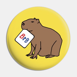 BRB Capybara Says He Will Be Right Back Pin