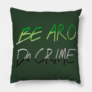 Be Aro Do Crime Pillow