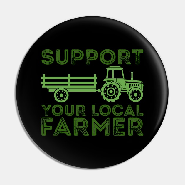 Support Your Local Farmer Pin by DragonTees