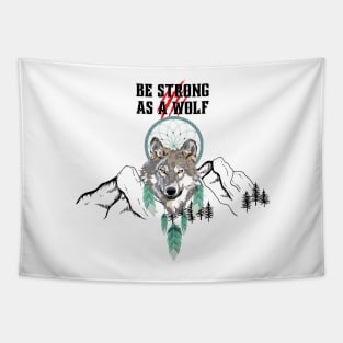 Be strong as a wolf Tapestry