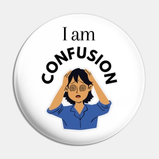 I am Confusion Pin