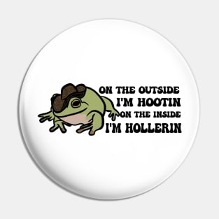 Cowboy Frog shirt, On the outside I'm hootin but on the inside I'm hollerin, Ironic meme Pin