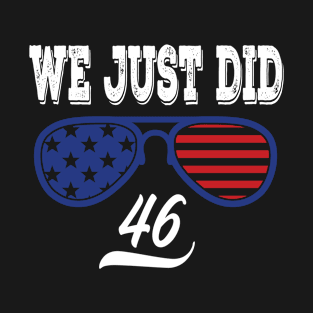 We Just Did T-Shirt