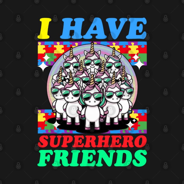 Autism awareness Unicorn - i have superhero friends by Qrstore