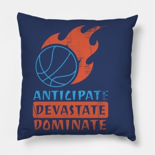 Anticipate Devastate Dominate Pillow