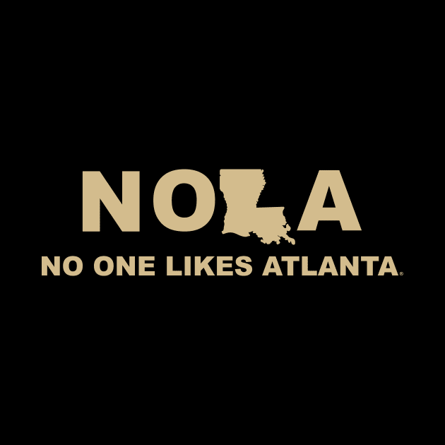 NOLA No One Likes Atlanta™ Louisiana Style by NOLA No One Likes Atlanta