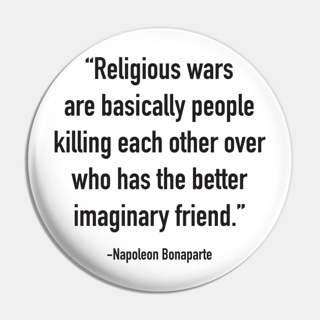 Religious wars are basically people killing each other over who has the better imaginary friend. Pin by DubyaTee