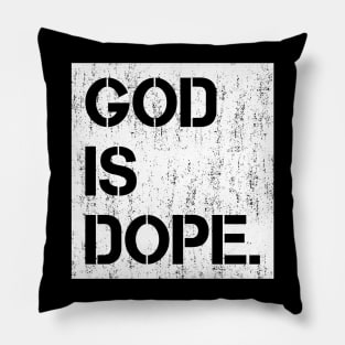 GOD IS DOPE , Christian , Faith, Jesus , Believer Pillow