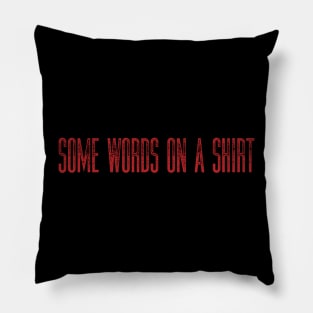 Some Words On A Shirt Pillow