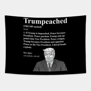 Trumpeached Definition Funny Trump Impeach Shirt Tapestry