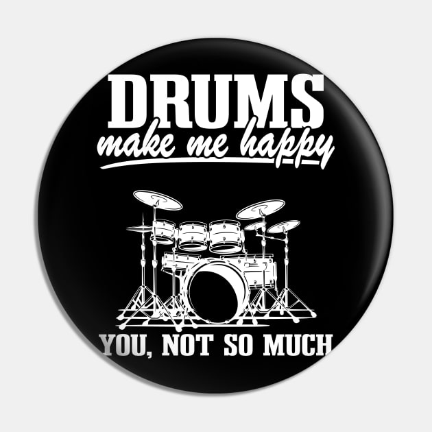 Drums Make Me Happy Drummer Quote Funny Drumming Gift Pin by Kuehni