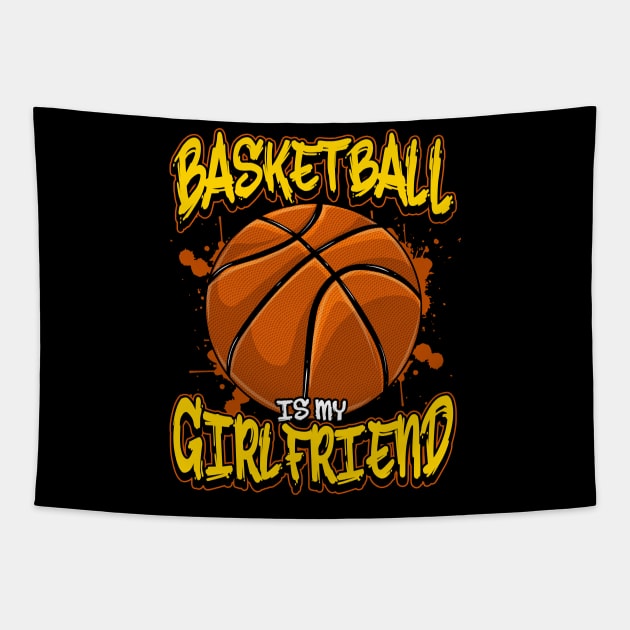 Basketball Is My Girlfriend Funny Bball Players Tapestry by theperfectpresents