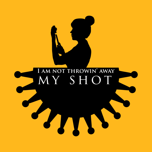 Not Throwin' Away My Shot (Shirt Version) by midwifesmarket