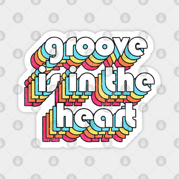 Groove Is In The Heart -- 90s Style Lyrics Typography Magnet by DankFutura