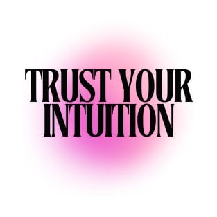 Trust your Intuition T-Shirt