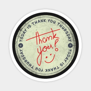 Today is Thank you Thursday Badge Magnet