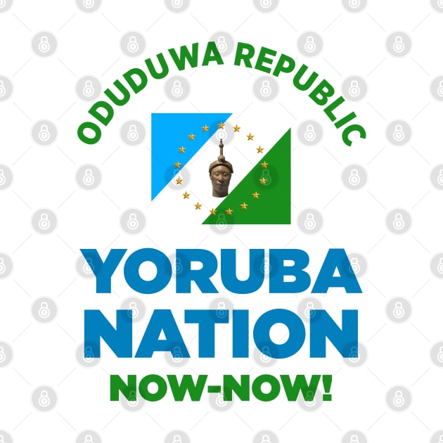 Yoruba Nation Now-Now! - Oduduwa Republic by Teebevies