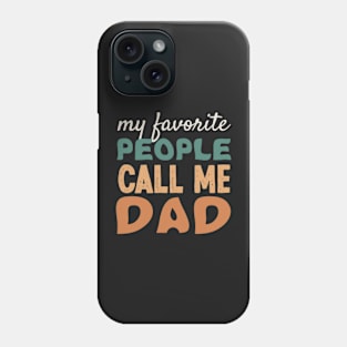 my favorite people call me dad Phone Case