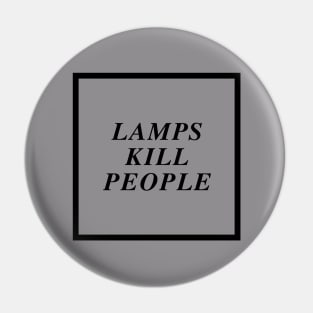 lamps kill people Pin