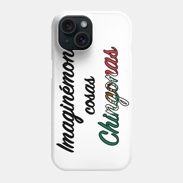 Imaginémonos cosas chingonas - Cursive Phone Case by kuallidesigns